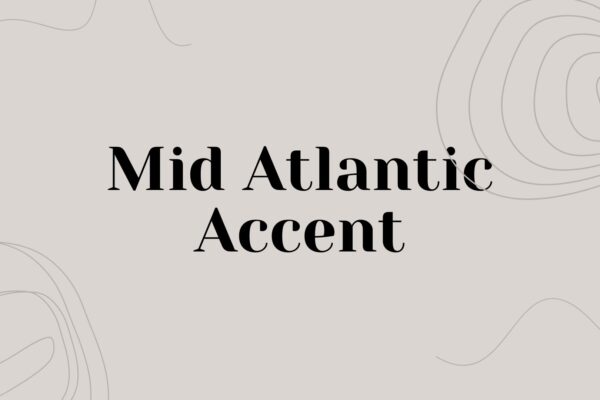 The Mid Atlantic Accent A Blend of Elegance and Sophistication