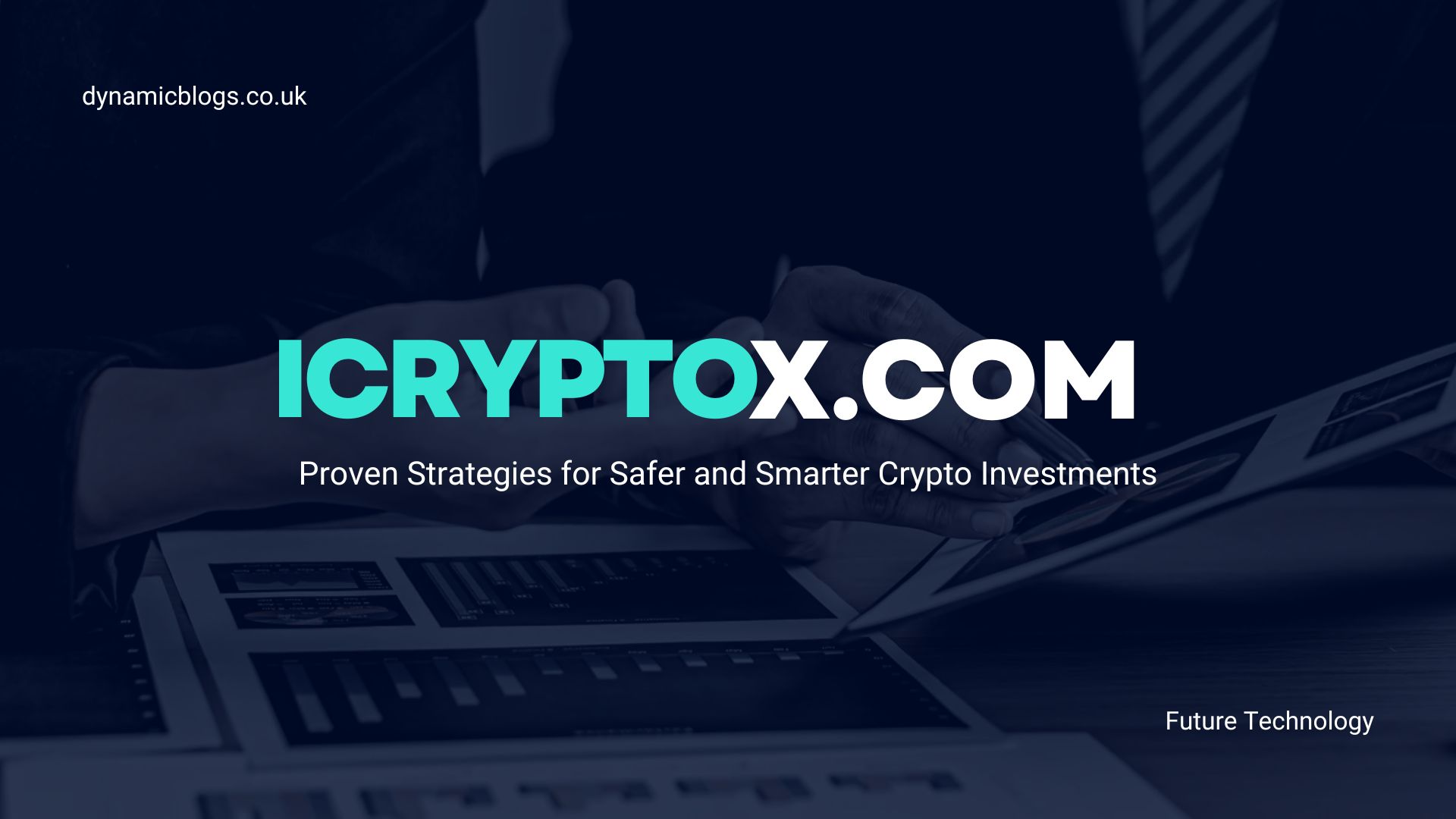 iCryptox.com Proven Strategies for Safer and Smarter Crypto Investments