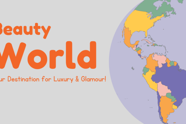 Beauty World Your Destination for Luxury & Glamour!